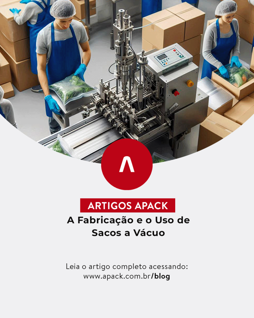 A Fabricação e o Uso de Sacos a Vácuo