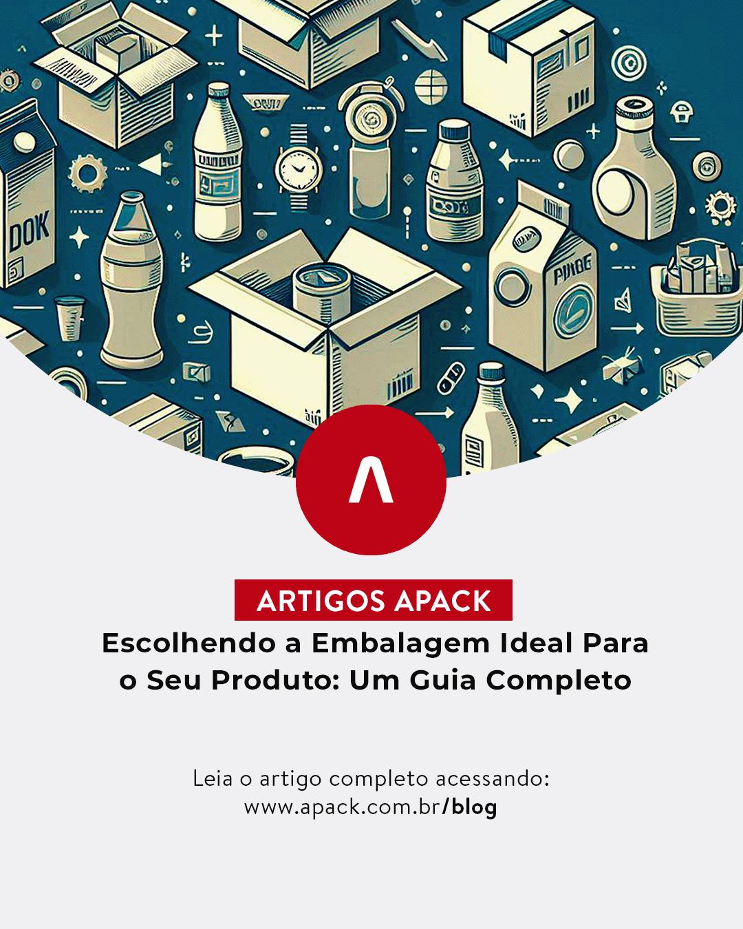Embalagem Ideal para o Seu Produto Um Guia Completo Apack Embalagens ...