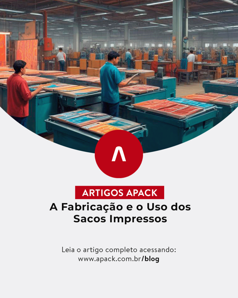 A Fabricação e o Uso dos Sacos Impressos